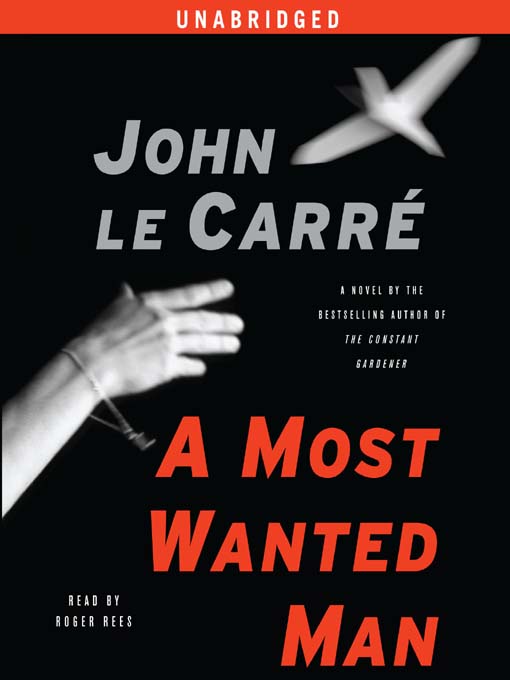 Title details for A Most Wanted Man by John le Carre - Available
